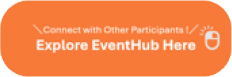 Connect with Other Participants! Explore EventHub Here